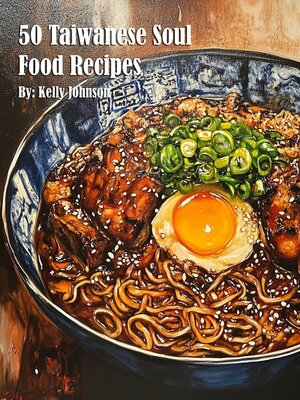 cover image of 50 Taiwanese Soul Food Recipes